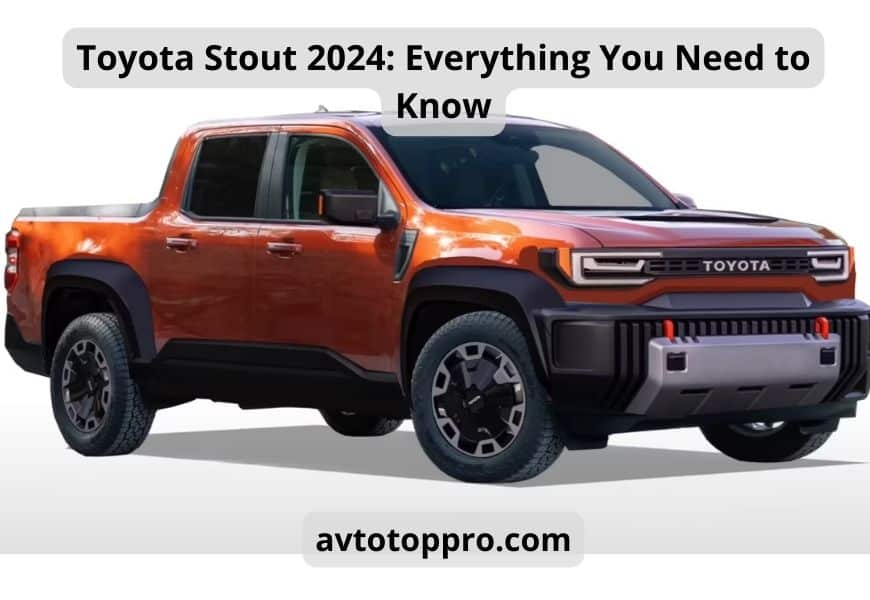 Toyota Stout 2024 Everything You Need to Know